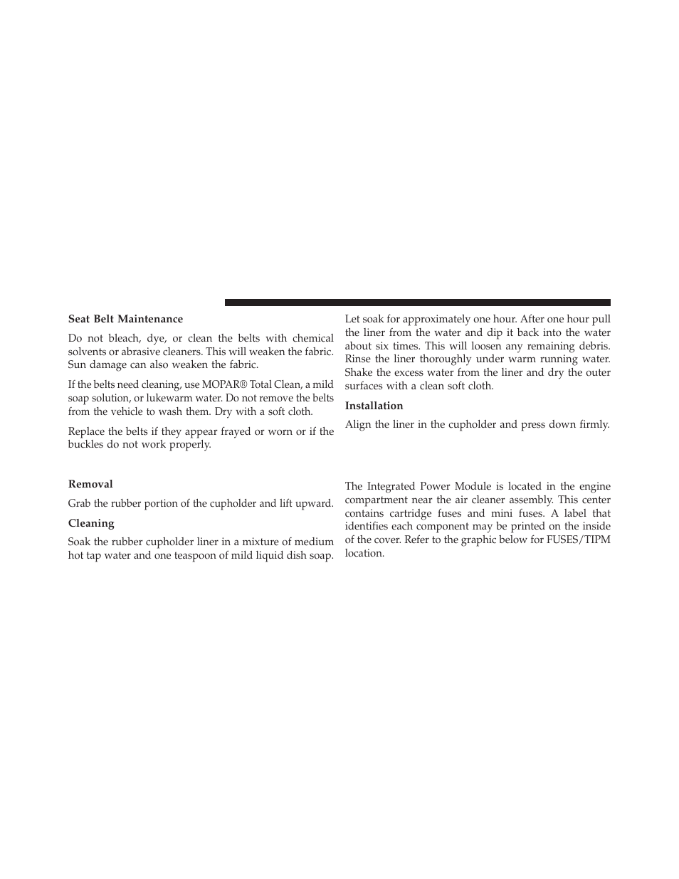 Seat belt maintenance, Cleaning center console cupholders, Removal | Cleaning, Installation, Fuses, Integrated power module | Dodge 2013 Avenger - Owner Manual User Manual | Page 464 / 519