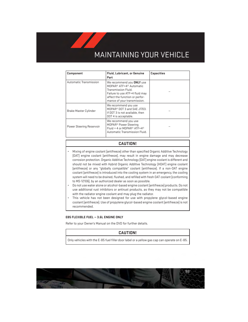 E85 flexible fuel — 3.6l engine only, Maintaining your vehicle | Dodge 2013 Avenger - User Guide User Manual | Page 91 / 108