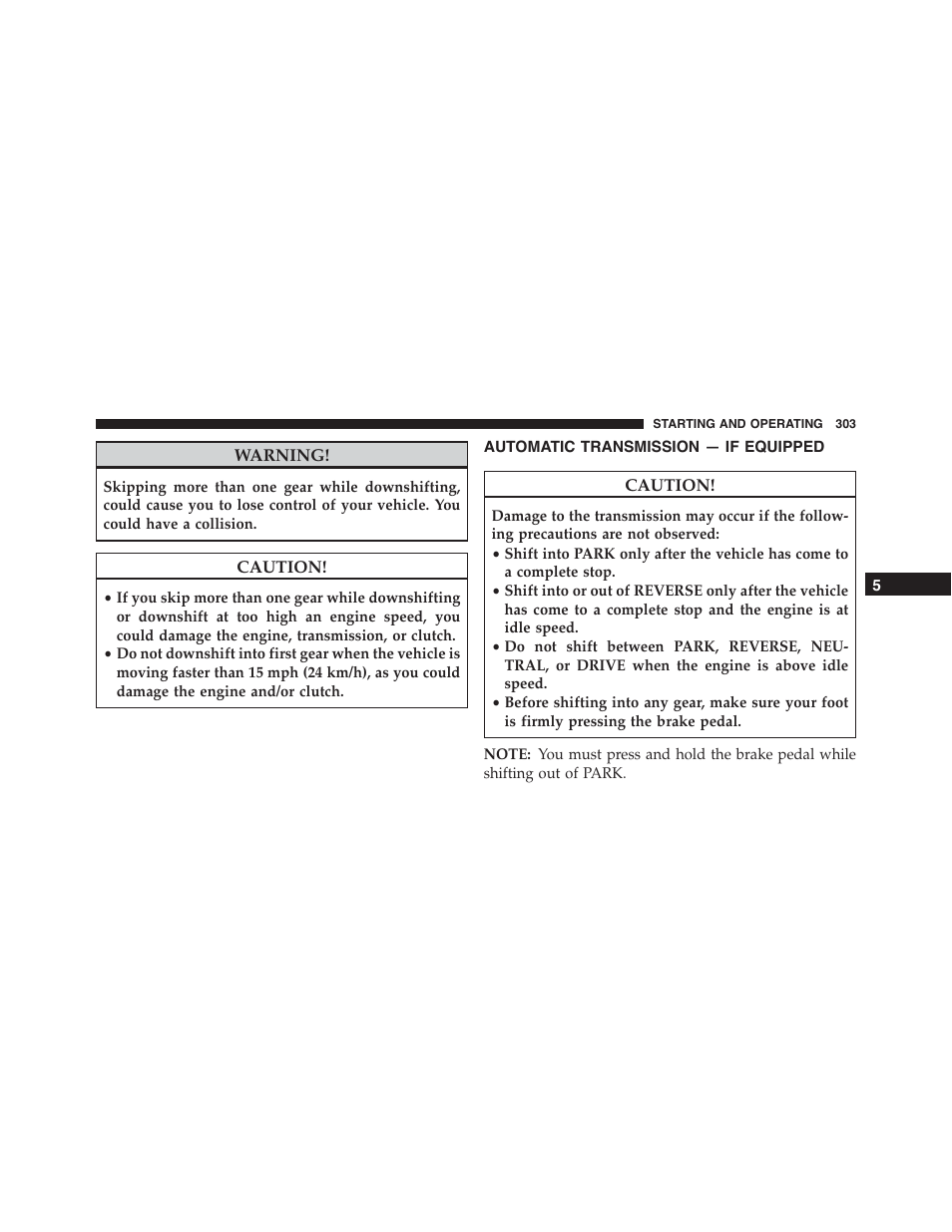 Automatic transmission — if equipped, Automatic transmission — if, Equipped | Dodge 2013 Challenger - Owner Manual User Manual | Page 305 / 530