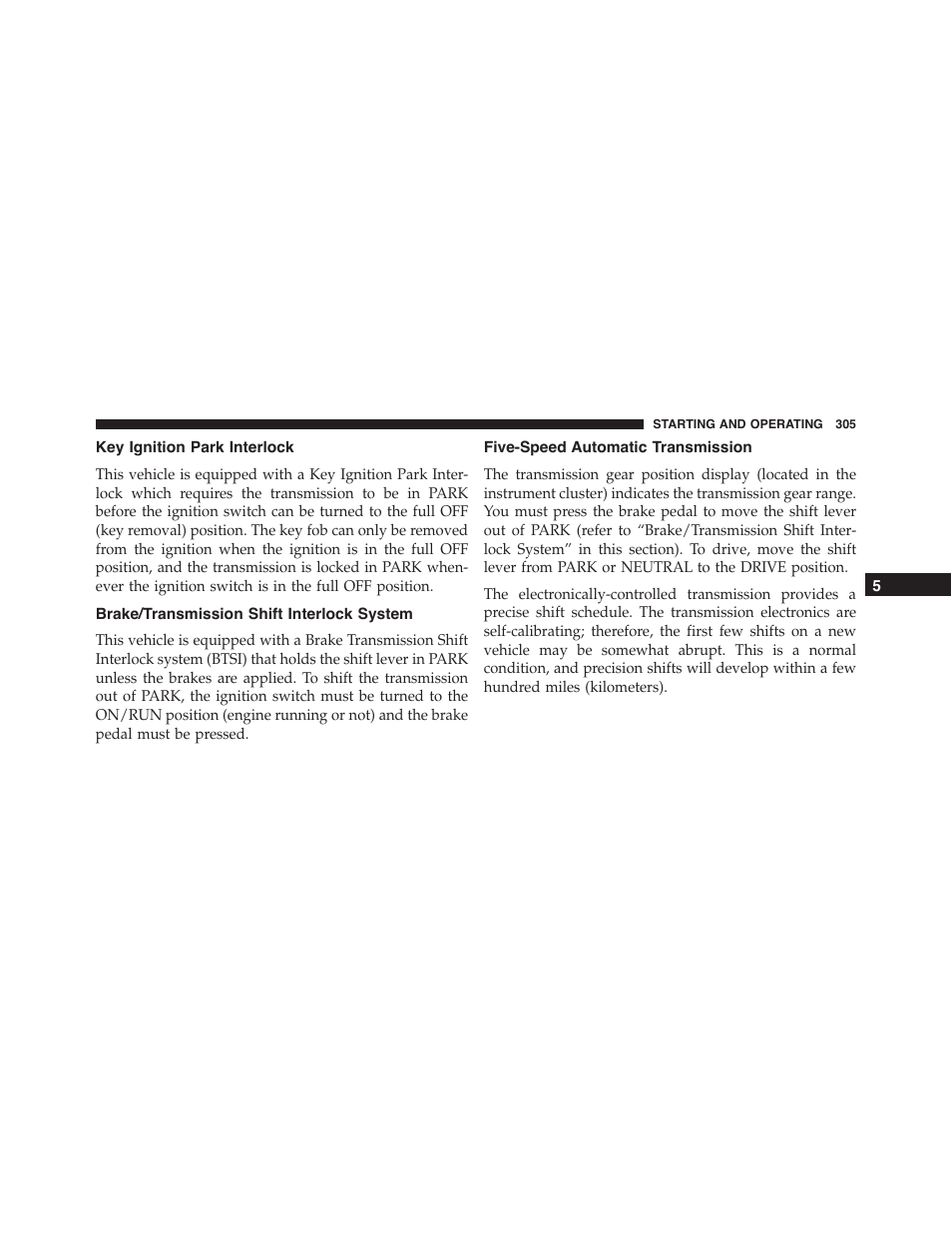 Key ignition park interlock, Brake/transmission shift interlock system, Five-speed automatic transmission | Dodge 2013 Challenger - Owner Manual User Manual | Page 307 / 530