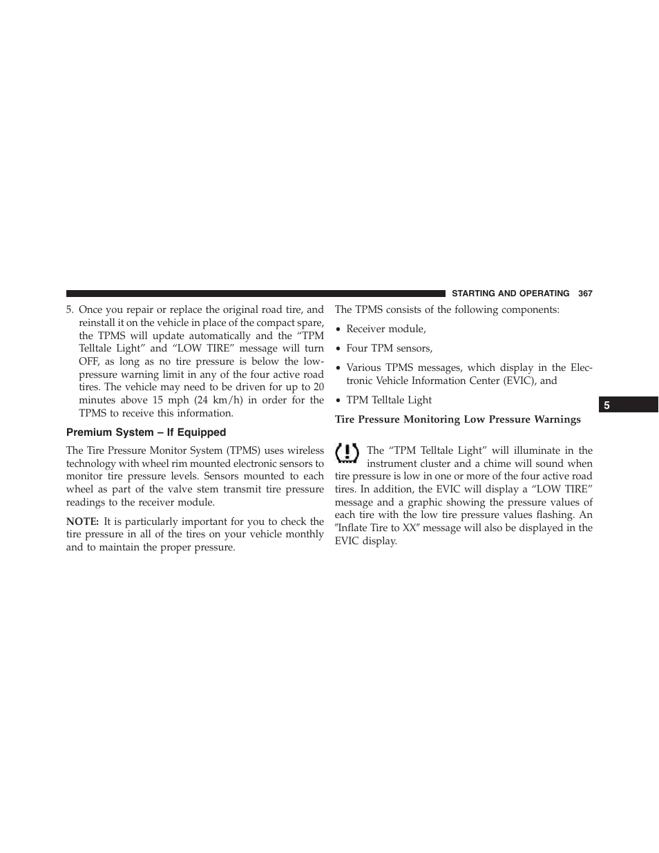 Premium system – if equipped, Tire pressure monitoring low pressure warnings | Dodge 2013 Challenger - Owner Manual User Manual | Page 369 / 530