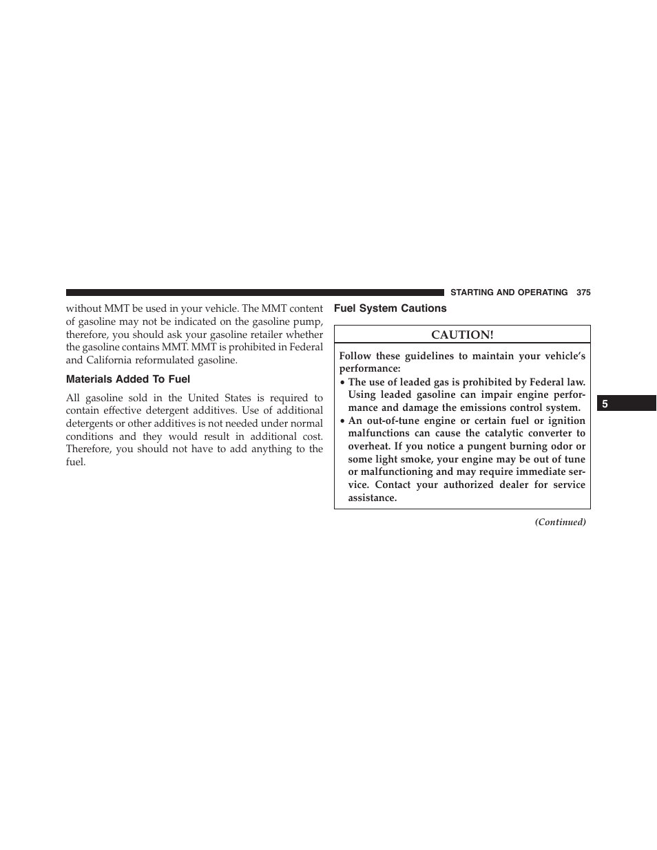 Materials added to fuel, Fuel system cautions | Dodge 2013 Challenger - Owner Manual User Manual | Page 377 / 530