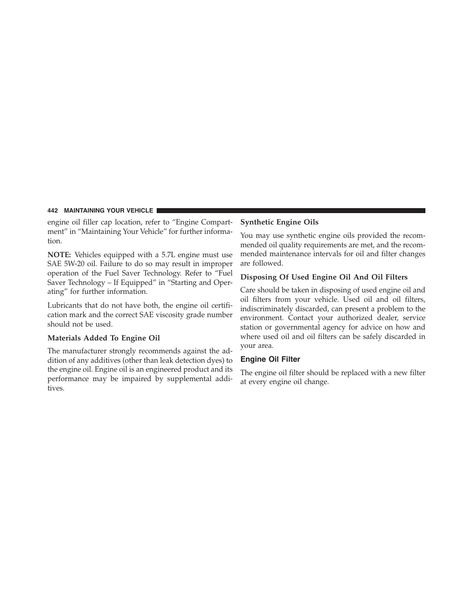 Materials added to engine oil, Synthetic engine oils, Disposing of used engine oil and oil filters | Engine oil filter | Dodge 2013 Challenger - Owner Manual User Manual | Page 444 / 530