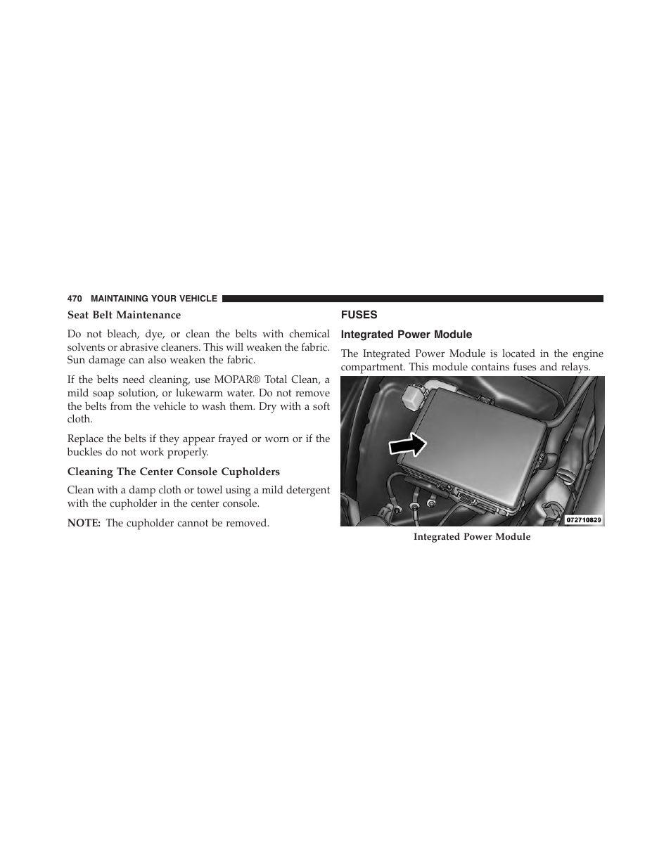 Seat belt maintenance, Cleaning the center console cupholders, Fuses | Integrated power module | Dodge 2013 Challenger - Owner Manual User Manual | Page 472 / 530