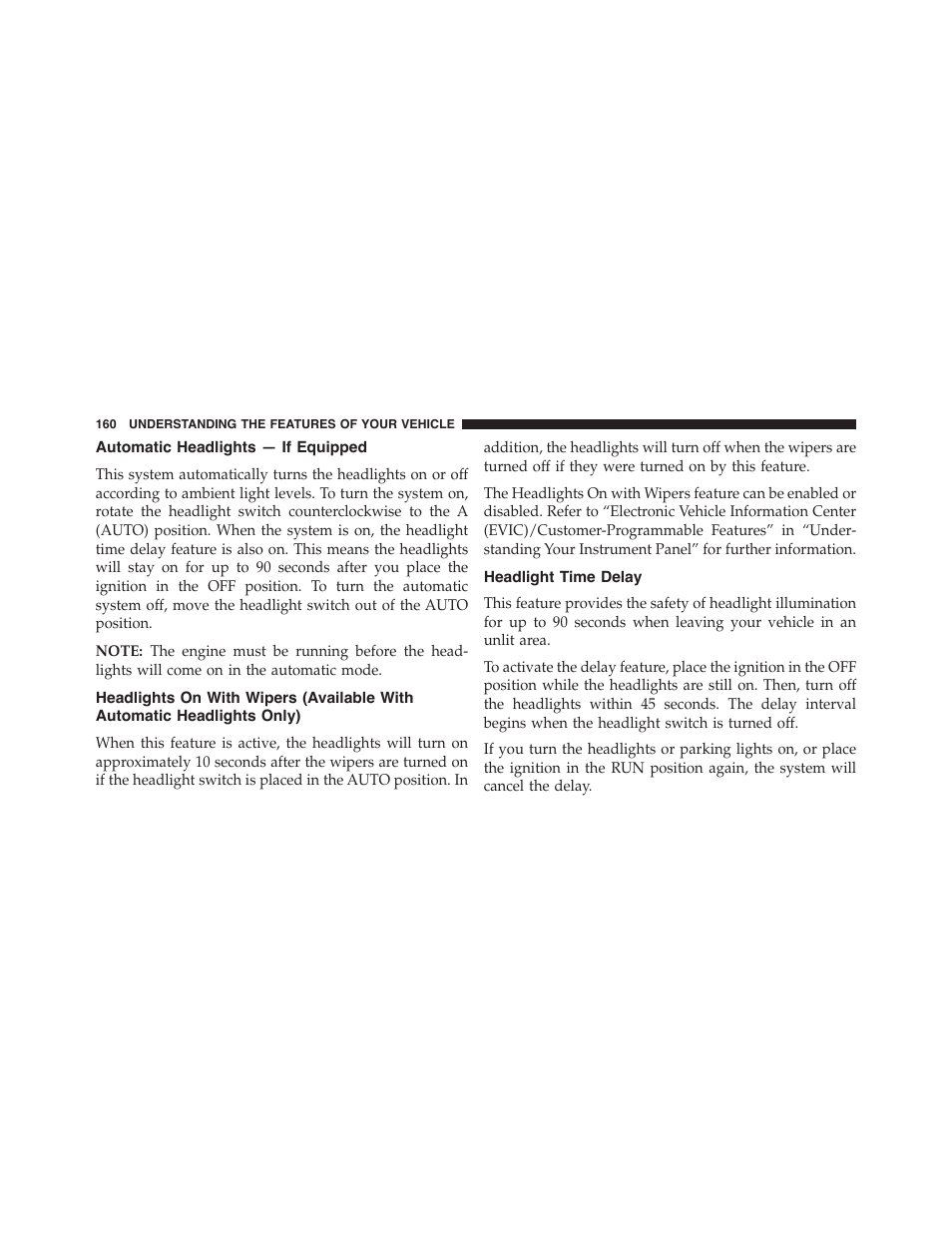 Automatic headlights — if equipped, Headlight time delay, Headlights on with wipers (available with | Automatic headlights only) | Dodge 2013 Challenger_SRT - Owner Manual User Manual | Page 162 / 520