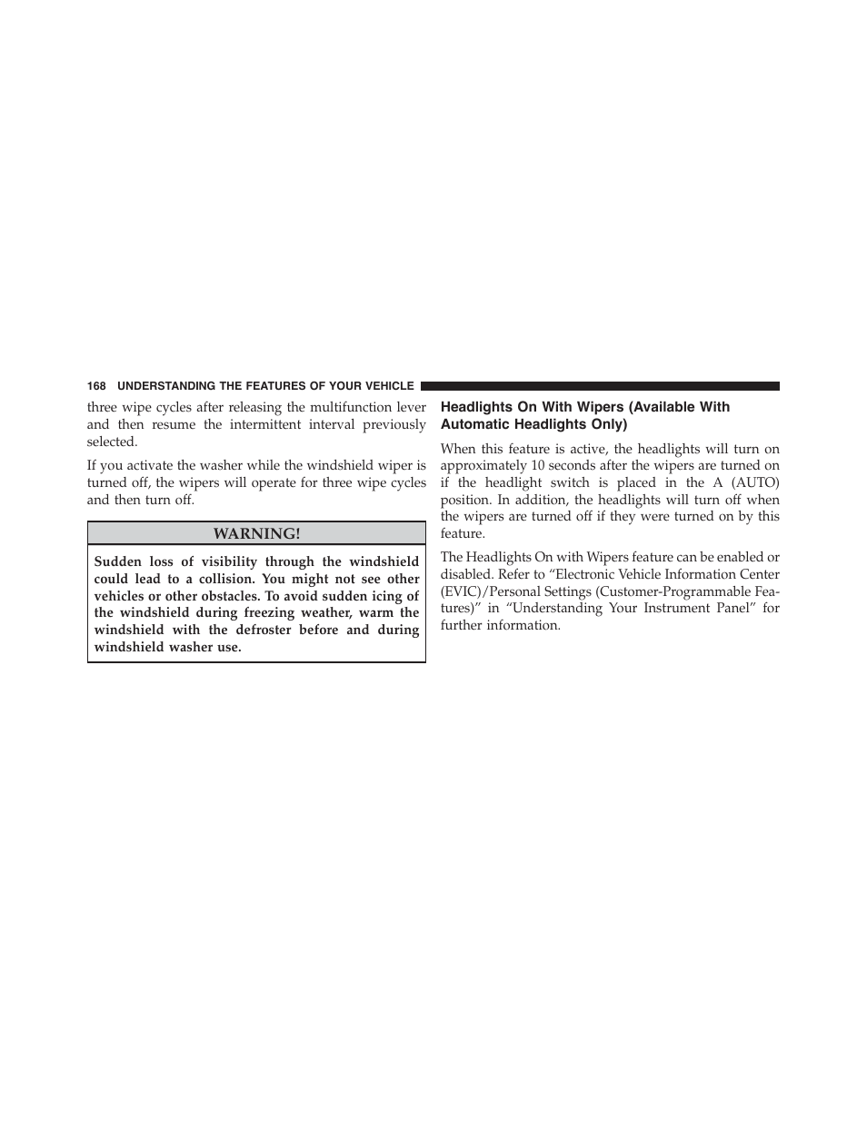 Headlights on with wipers (available with, Automatic headlights only) | Dodge 2013 Challenger_SRT - Owner Manual User Manual | Page 170 / 520