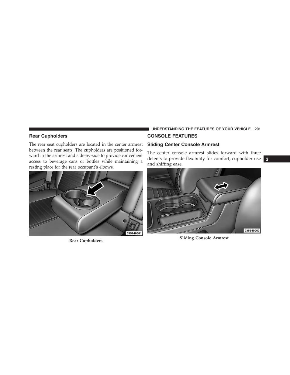 Rear cupholders, Console features, Sliding center console armrest | Dodge 2013 Challenger_SRT - Owner Manual User Manual | Page 203 / 520