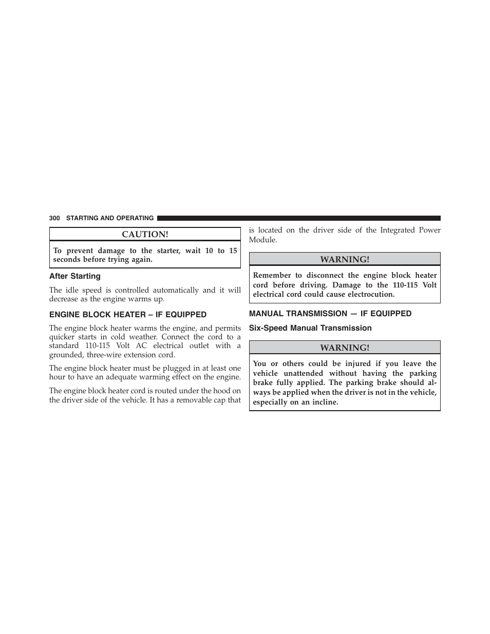 After starting, Engine block heater – if equipped, Manual transmission — if equipped | Six-speed manual transmission | Dodge 2013 Challenger_SRT - Owner Manual User Manual | Page 302 / 520