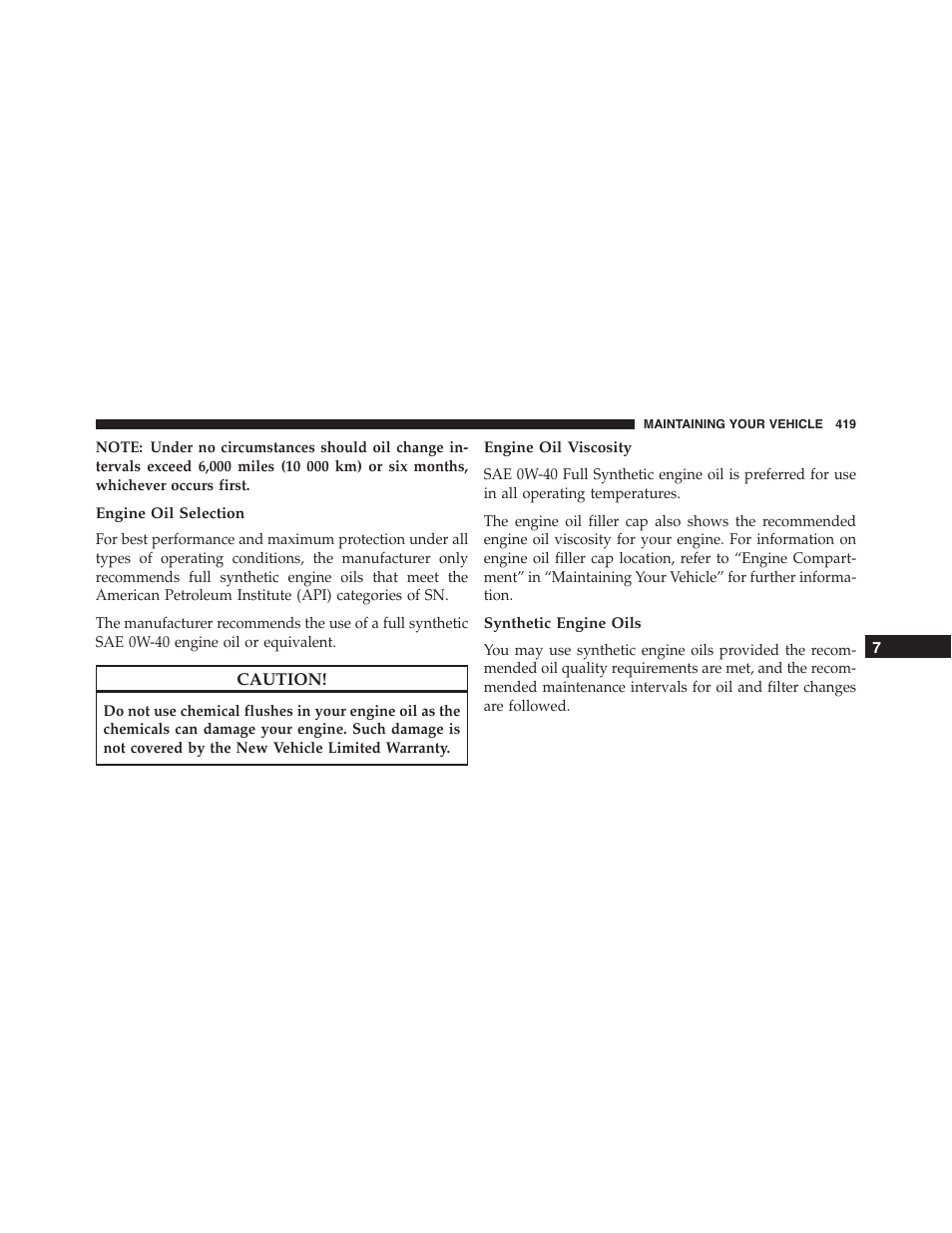 Engine oil selection, Engine oil viscosity, Synthetic engine oils | Dodge 2013 Challenger_SRT - Owner Manual User Manual | Page 421 / 520