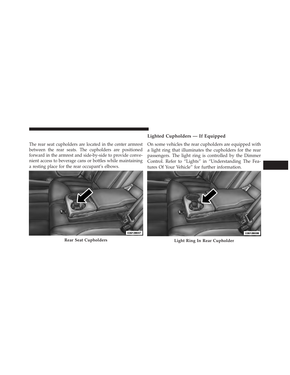 Rear seat cupholders, Lighted cupholders — if equipped | Dodge 2013 Charger - Owner Manual User Manual | Page 305 / 631