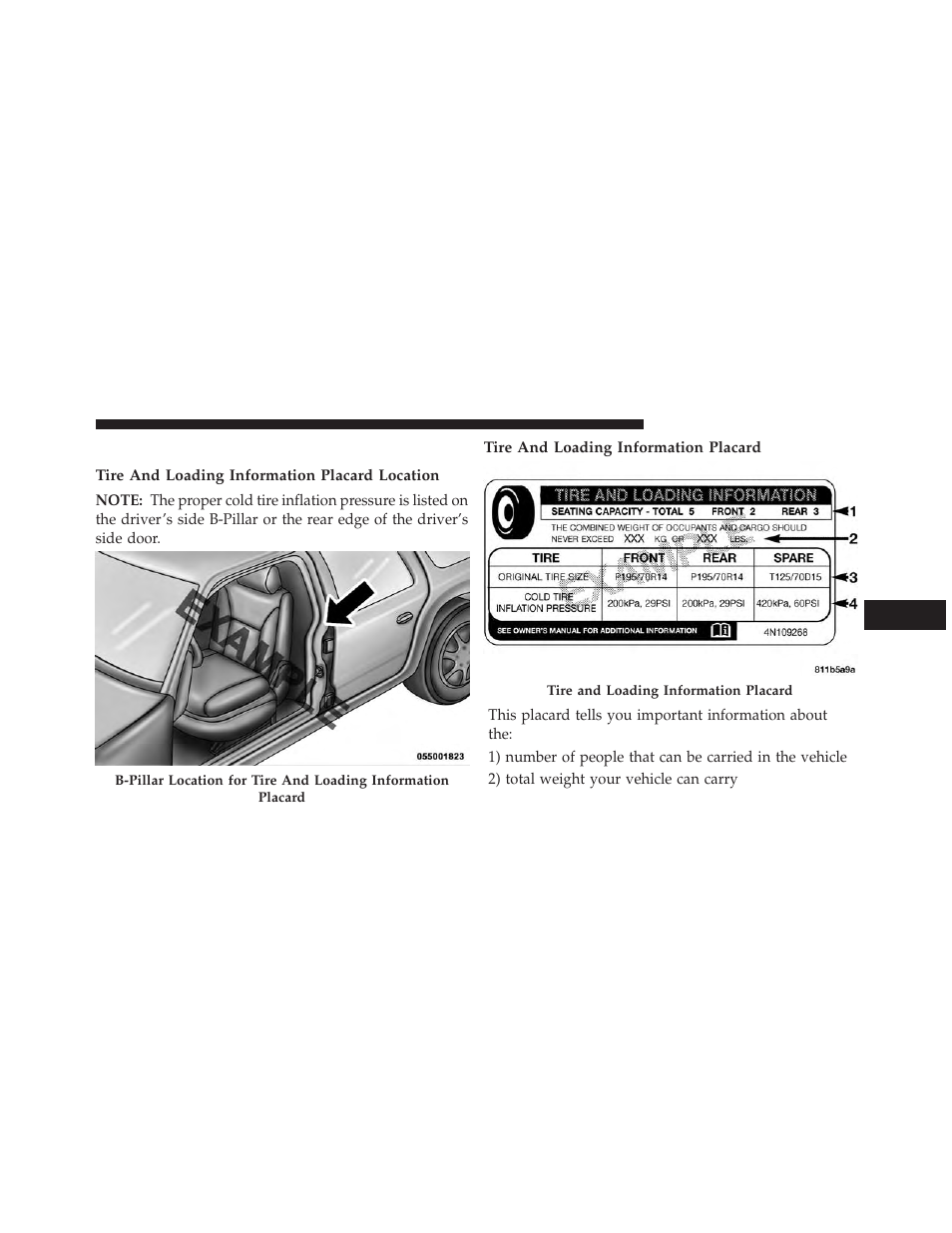 Tire loading and tire pressure, Tire and loading information placard location, Tire and loading information placard | Dodge 2013 Charger-SRT - Owner Manual User Manual | Page 435 / 595