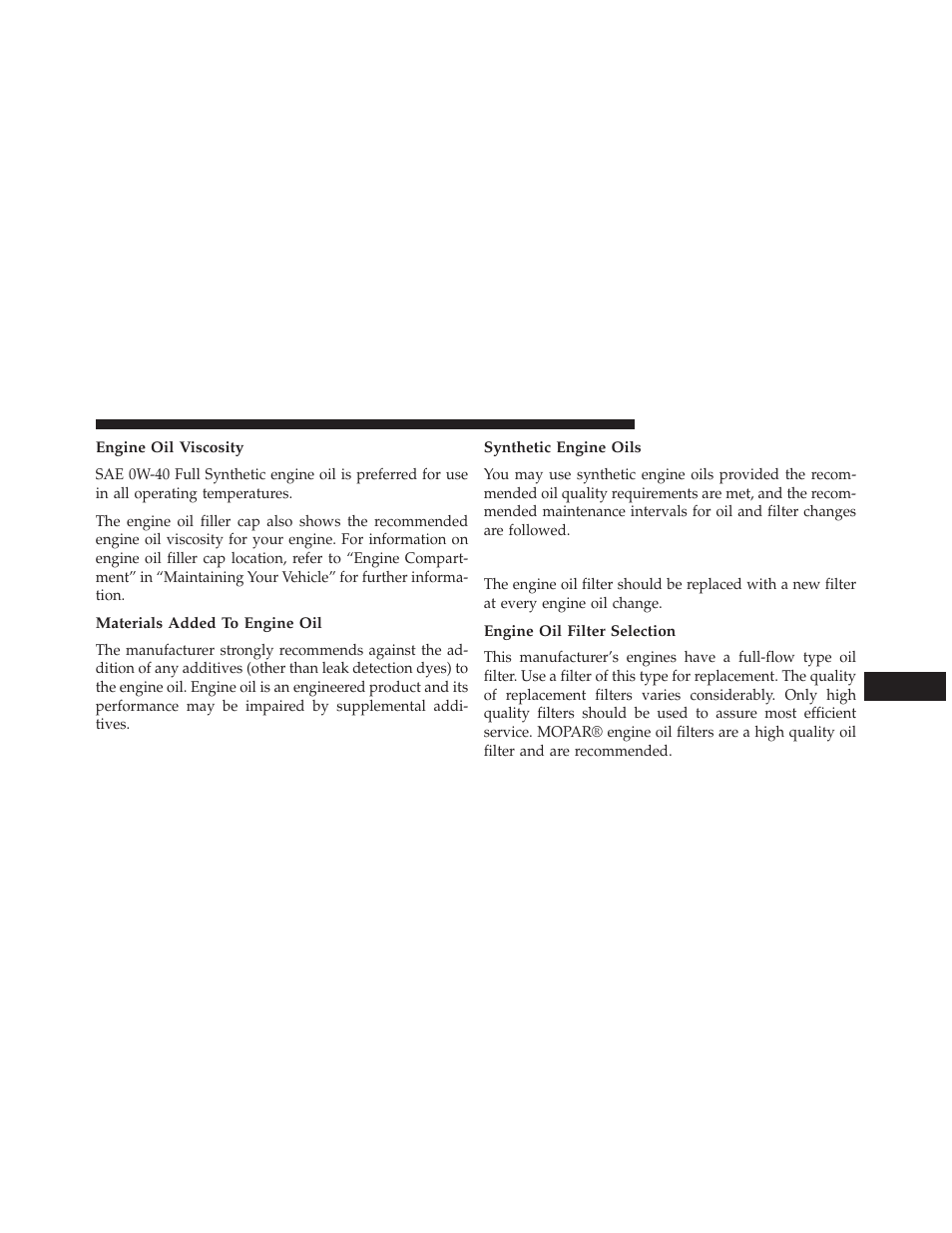 Engine oil viscosity, Materials added to engine oil, Synthetic engine oils | Engine oil filter, Engine oil filter selection | Dodge 2013 Charger-SRT - Owner Manual User Manual | Page 501 / 595