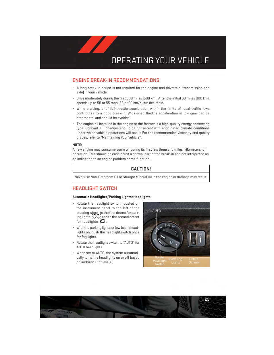 Operating your vehicle, Engine break-in recommendations, Headlight switch | Automatic headlights/parking lights/headlights, Engine break-in recommendations headlight switch | Dodge 2013 Durango - User Guide User Manual | Page 31 / 140