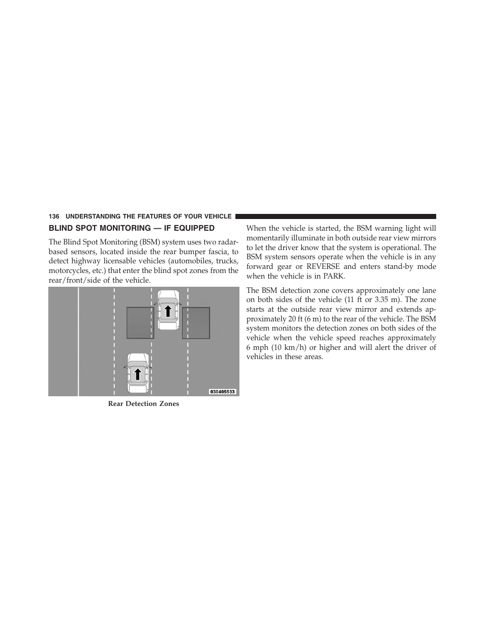 Blind spot monitoring — if equipped, Blind spot monitoring — if, Equipped | Dodge 2013 Grand_Caravan - Owner Manual User Manual | Page 138 / 683