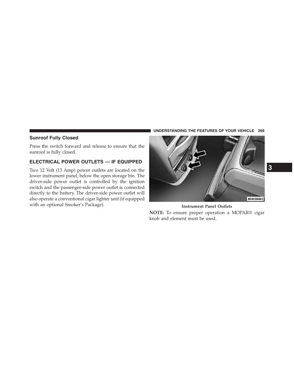 Sunroof fully closed, Electrical power outlets — if equipped, Electrical power outlets — if | Equipped | Dodge 2013 Grand_Caravan - Owner Manual User Manual | Page 271 / 683