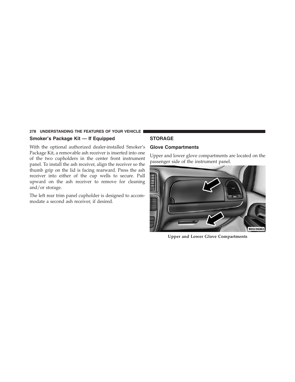 Smoker's package kit — if equipped, Storage, Glove compartments | Smoker’s package kit — if equipped | Dodge 2013 Grand_Caravan - Owner Manual User Manual | Page 280 / 683