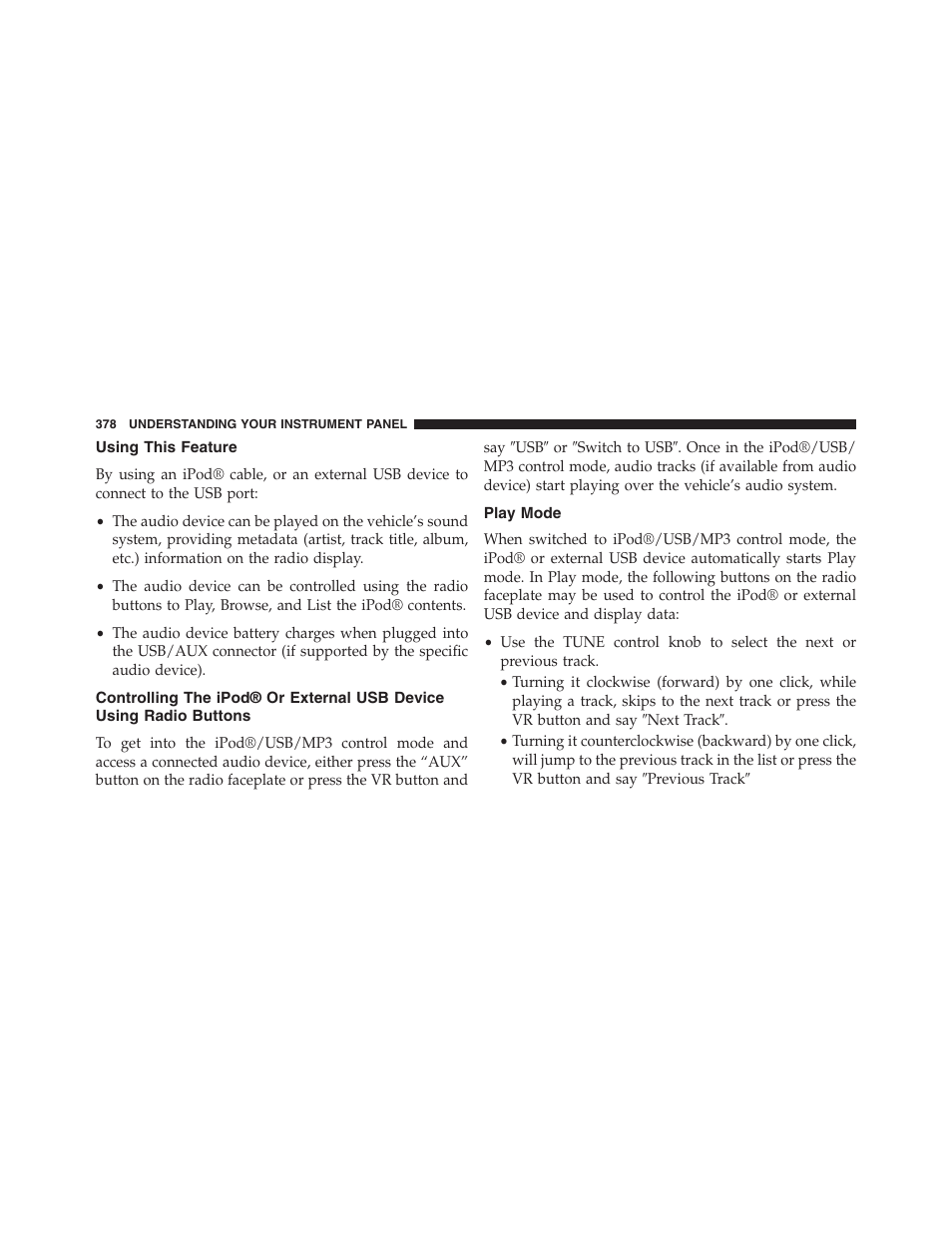 Using this feature, Play mode, Controlling the ipod® or external usb | Device using radio buttons | Dodge 2013 Grand_Caravan - Owner Manual User Manual | Page 380 / 683
