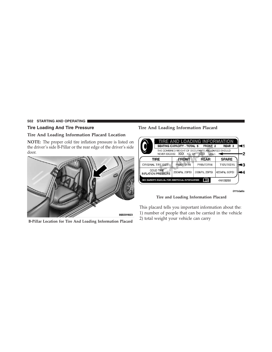 Tire loading and tire pressure, Tire and loading information placard location, Tire and loading information placard | Dodge 2013 Grand_Caravan - Owner Manual User Manual | Page 504 / 683