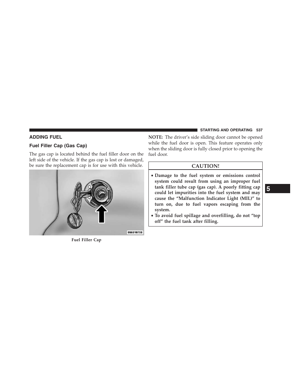 Adding fuel, Fuel filler cap (gas cap) | Dodge 2013 Grand_Caravan - Owner Manual User Manual | Page 539 / 683