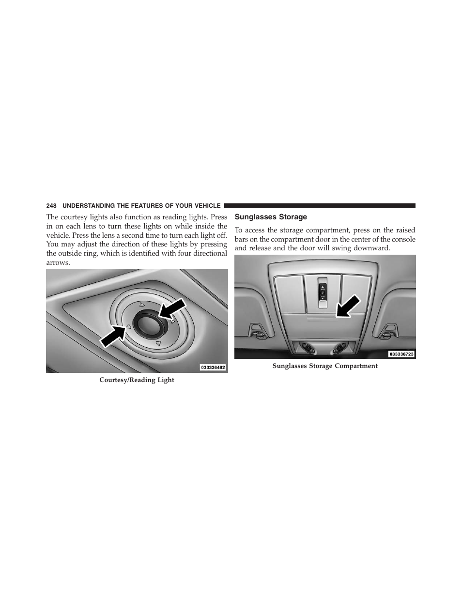 Sunglasses storage | Dodge 2013 Journey - Owner Manual User Manual | Page 250 / 630