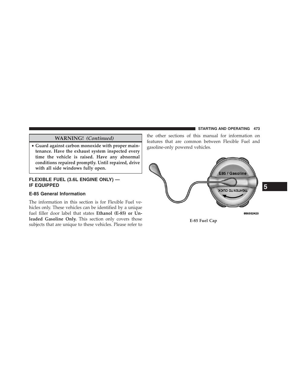 Flexible fuel (3.6l engine only) — if equipped, E-85 general information, Flexible fuel (3.6l engine only) | If equipped | Dodge 2013 Journey - Owner Manual User Manual | Page 475 / 630