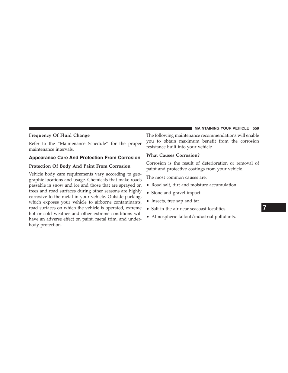 Frequency of fluid change, Appearance care and protection from corrosion, Protection of body and paint from corrosion | What causes corrosion, Appearance care and protection from, Corrosion | Dodge 2013 Journey - Owner Manual User Manual | Page 561 / 630