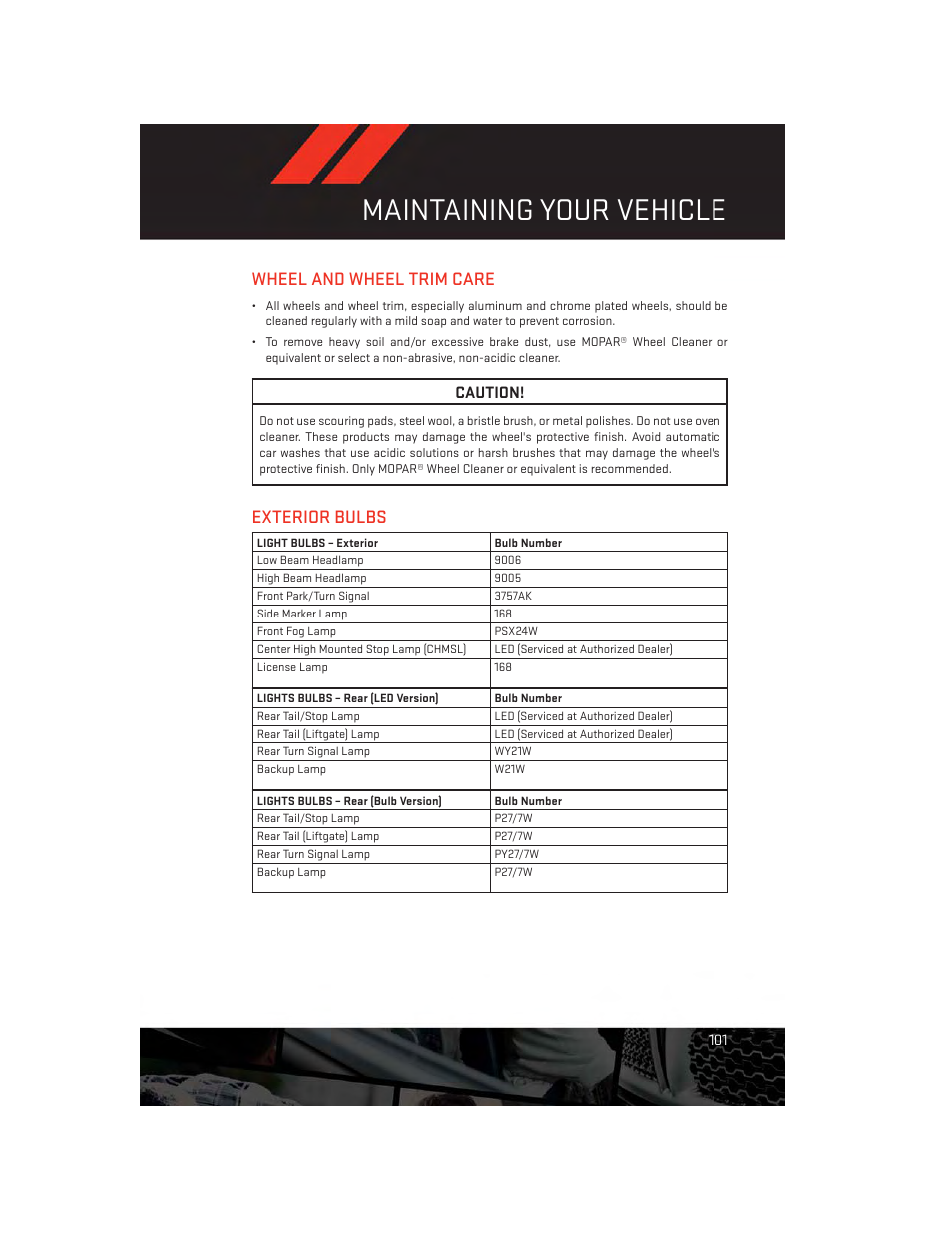 Wheel and wheel trim care, Exterior bulbs, Wheel and wheel trim care exterior bulbs | Maintaining your vehicle, Caution | Dodge 2013 Journey - User Guide User Manual | Page 103 / 116