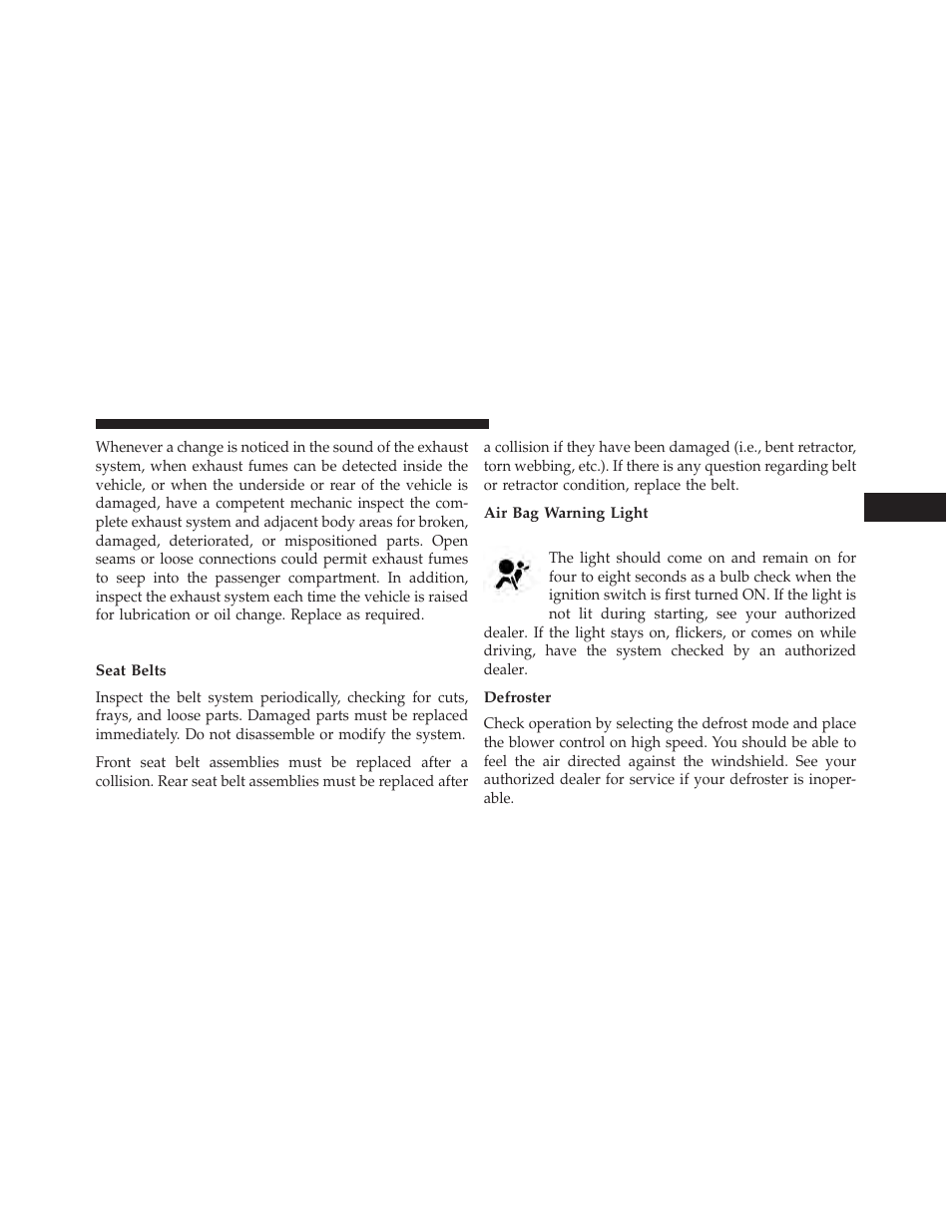 Safety checks you should make inside the vehicle, Seat belts, Air bag warning light | Defroster, Safety checks you should make inside the, Vehicle | Dodge 2014 Avenger - Owner Manual User Manual | Page 101 / 517