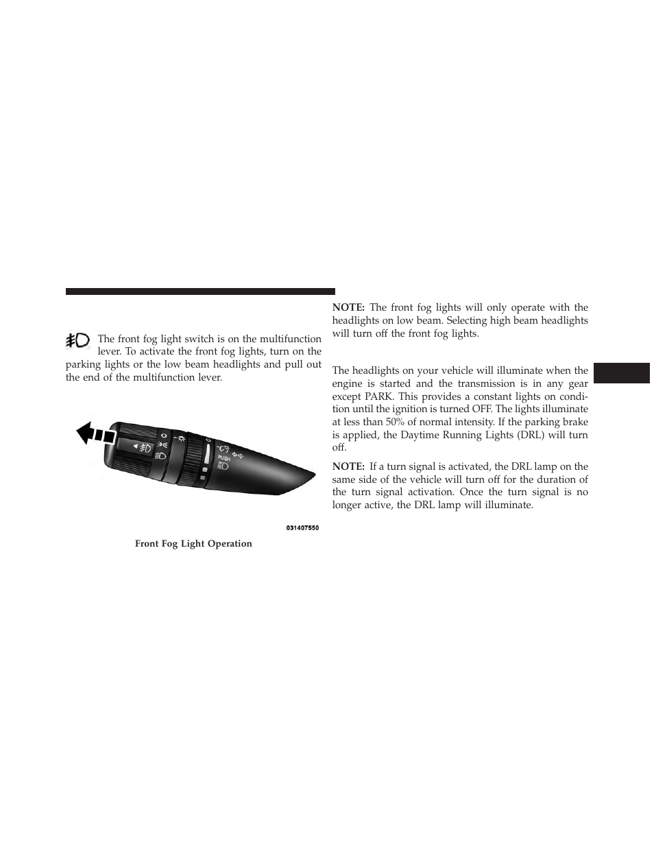 Fog lights — if equipped, Daytime running lights (drl) — if equipped, Daytime running lights (drl) | If equipped | Dodge 2014 Avenger - Owner Manual User Manual | Page 171 / 517