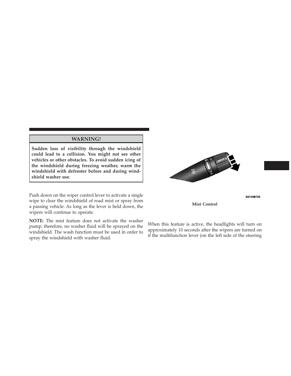 Mist feature, Headlights with wipers feature (available with, Automatic headlights only) | Dodge 2014 Avenger - Owner Manual User Manual | Page 177 / 517