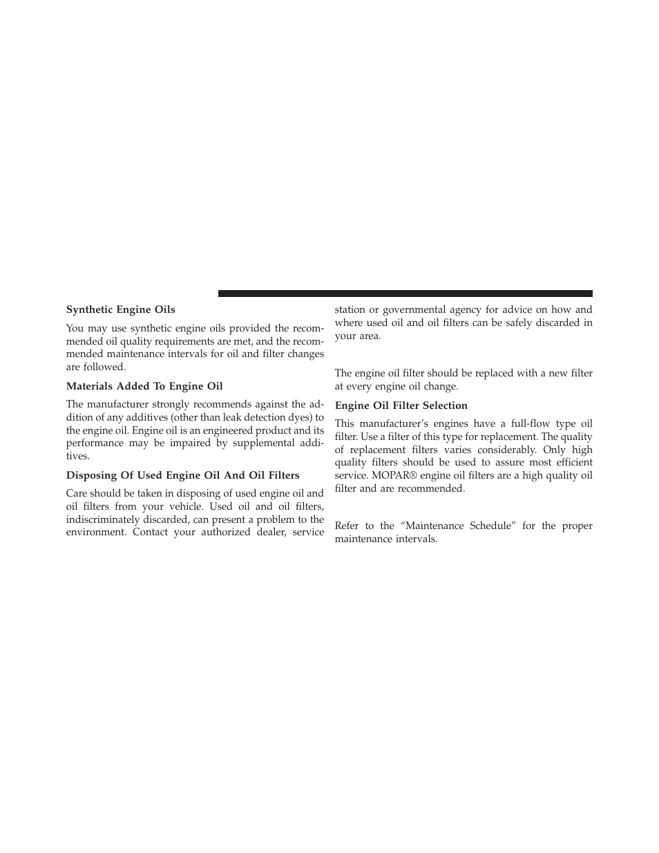 Synthetic engine oils, Materials added to engine oil, Disposing of used engine oil and oil filters | Engine oil filter, Engine oil filter selection, Engine air cleaner filter | Dodge 2014 Avenger - Owner Manual User Manual | Page 436 / 517