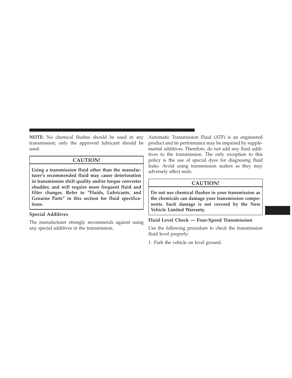 Special additives, Fluid level check — four-speed transmission | Dodge 2014 Avenger - Owner Manual User Manual | Page 455 / 517