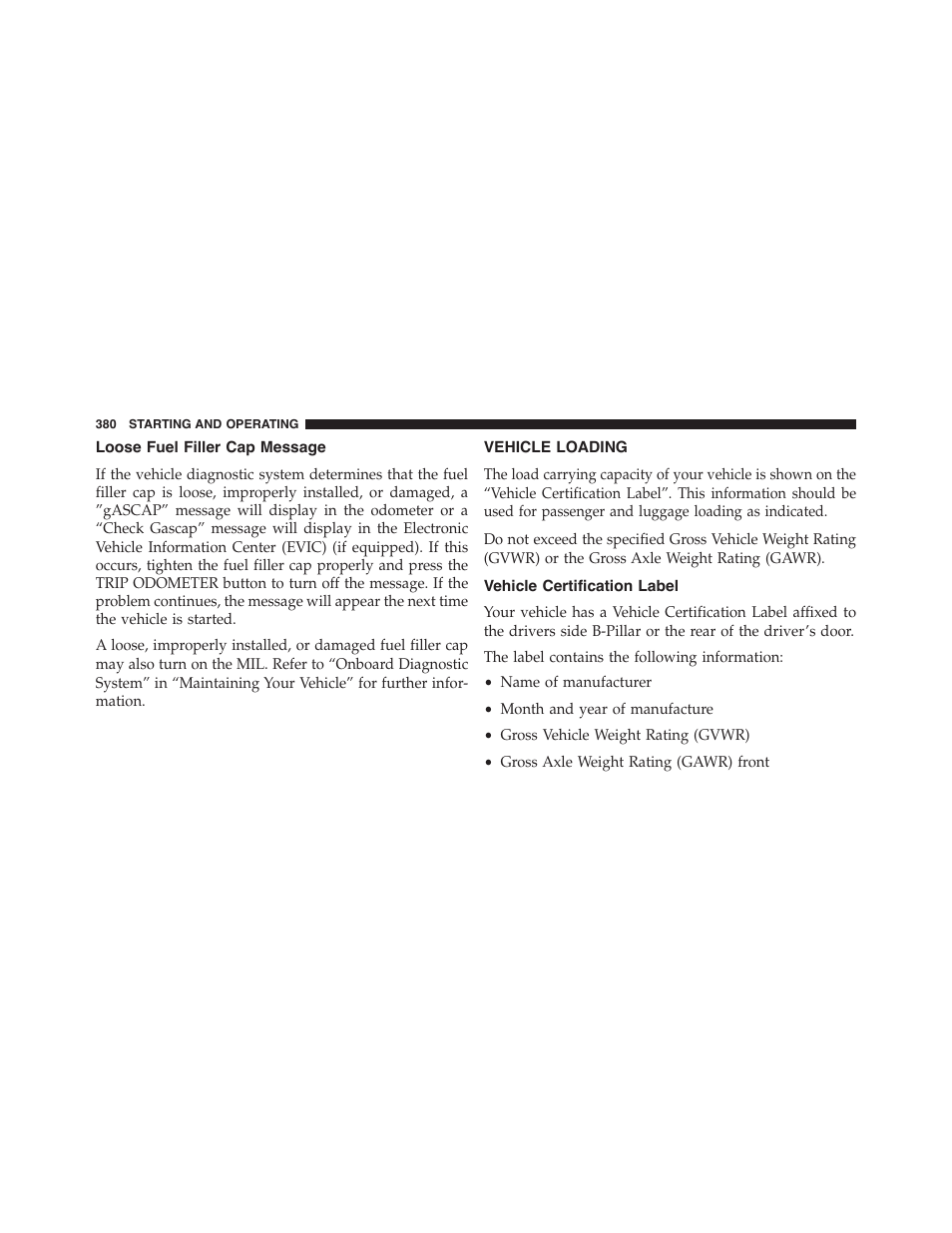 Loose fuel filler cap message, Vehicle loading, Vehicle certification label | Dodge 2014 Challenger - Owner Manual User Manual | Page 382 / 541