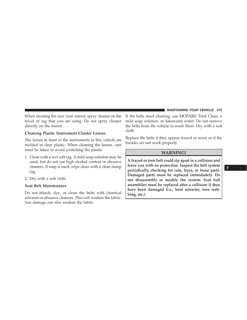 Cleaning plastic instrument cluster lenses, Seat belt maintenance | Dodge 2014 Challenger - Owner Manual User Manual | Page 477 / 541