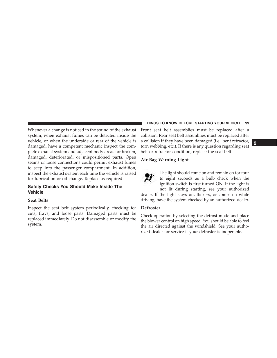 Safety checks you should make inside the vehicle, Seat belts, Air bag warning light | Defroster, Safety checks you should make inside the, Vehicle | Dodge 2014 Challenger_SRT - Owner Manual User Manual | Page 100 / 529