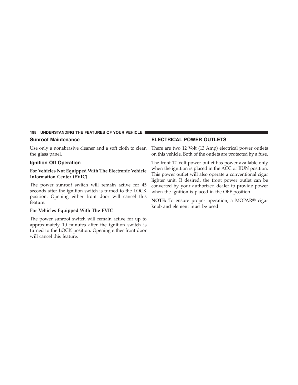 Sunroof maintenance, Ignition off operation, Electrical power outlets | Dodge 2014 Challenger_SRT - Owner Manual User Manual | Page 199 / 529