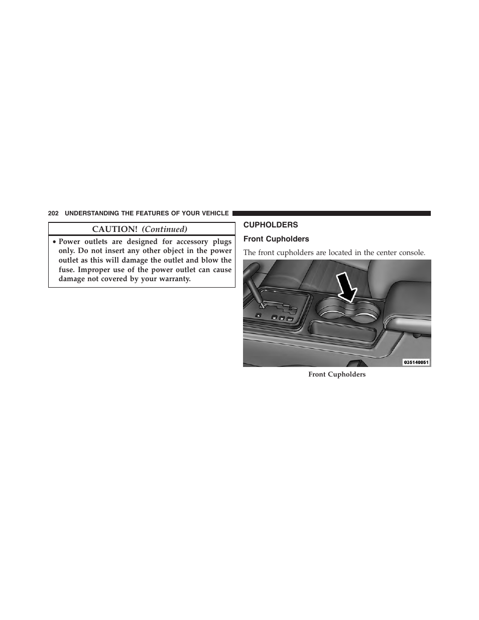 Cupholders, Front cupholders | Dodge 2014 Challenger_SRT - Owner Manual User Manual | Page 203 / 529