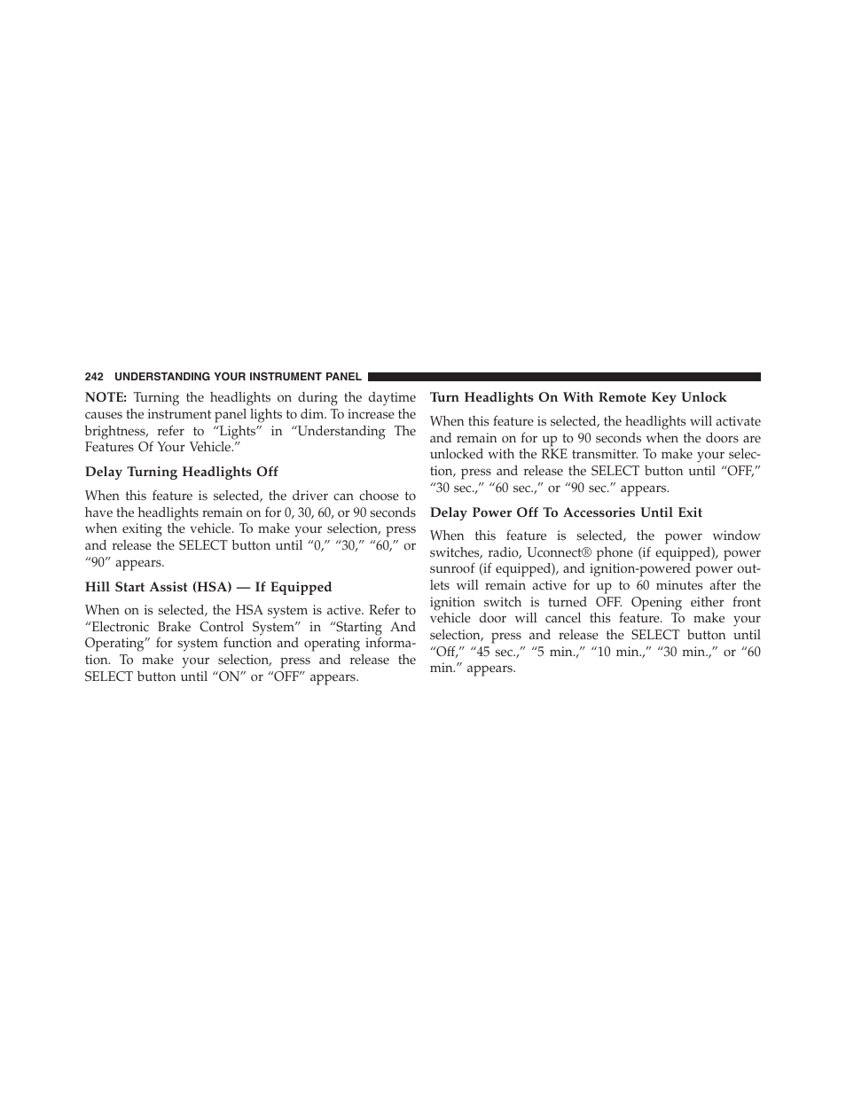 Delay turning headlights off, Hill start assist (hsa) — if equipped, Turn headlights on with remote key unlock | Delay power off to accessories until exit | Dodge 2014 Challenger_SRT - Owner Manual User Manual | Page 243 / 529