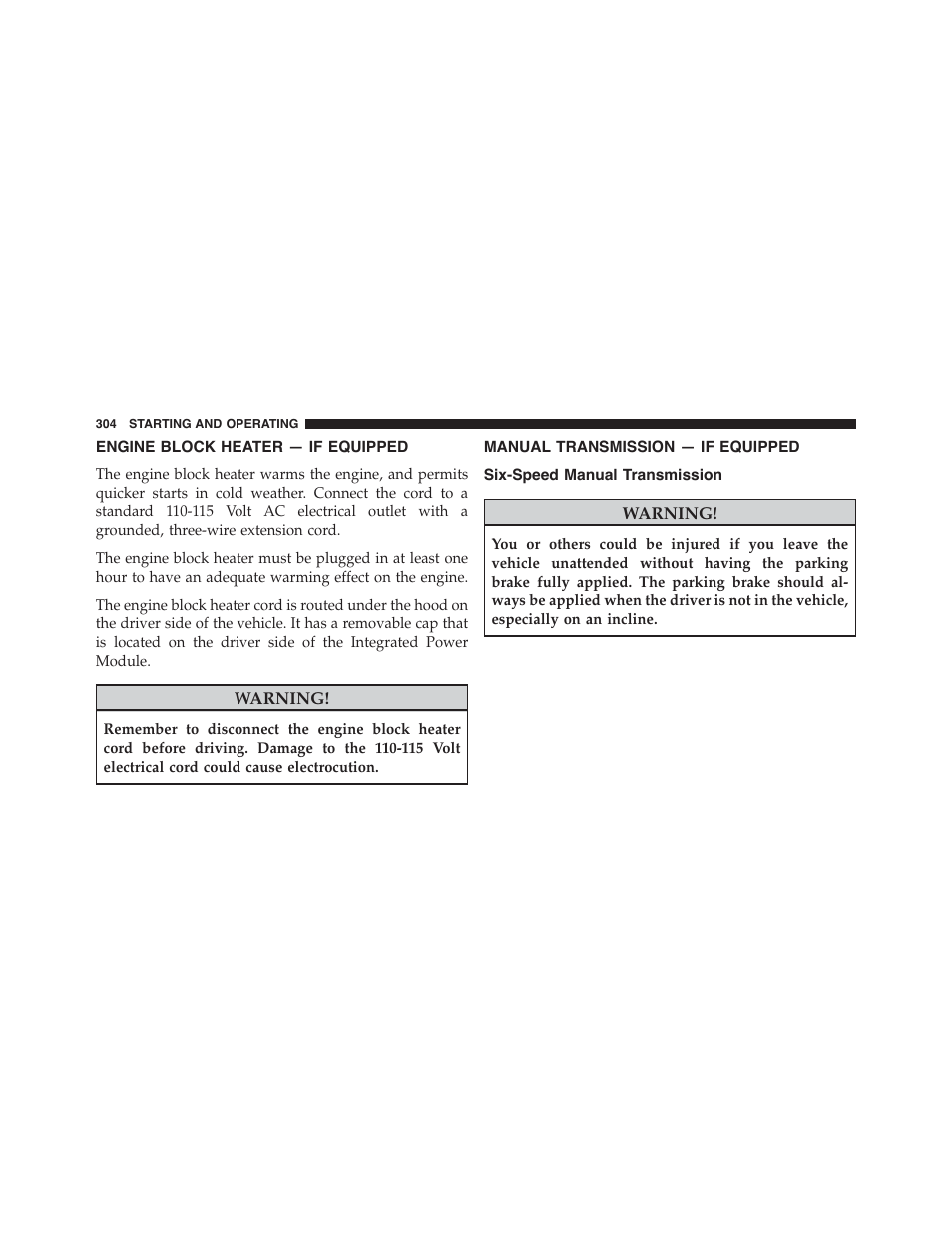 Engine block heater — if equipped, Manual transmission — if equipped, Six-speed manual transmission | Dodge 2014 Challenger_SRT - Owner Manual User Manual | Page 305 / 529