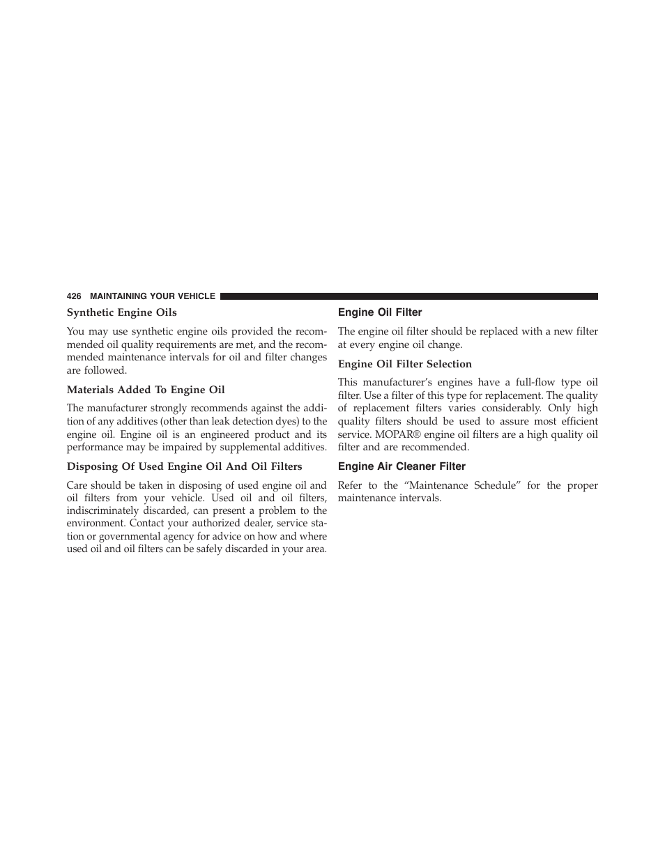 Synthetic engine oils, Materials added to engine oil, Disposing of used engine oil and oil filters | Engine oil filter, Engine oil filter selection, Engine air cleaner filter | Dodge 2014 Challenger_SRT - Owner Manual User Manual | Page 427 / 529