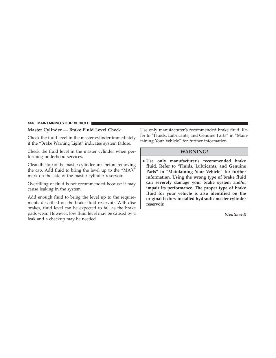 Master cylinder — brake fluid level check | Dodge 2014 Challenger_SRT - Owner Manual User Manual | Page 445 / 529