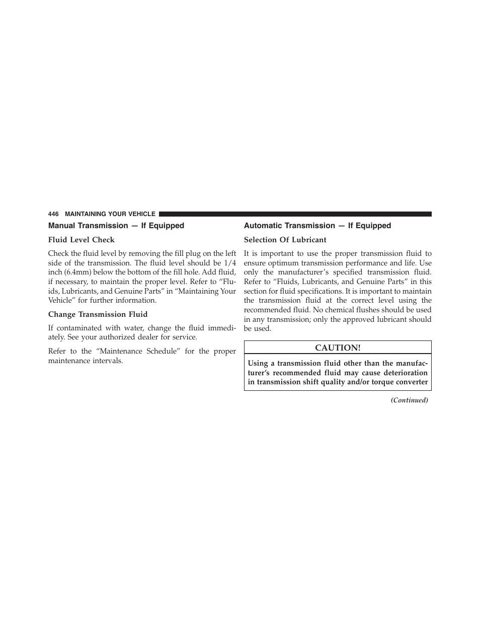 Manual transmission — if equipped, Fluid level check, Change transmission fluid | Automatic transmission — if equipped, Selection of lubricant | Dodge 2014 Challenger_SRT - Owner Manual User Manual | Page 447 / 529