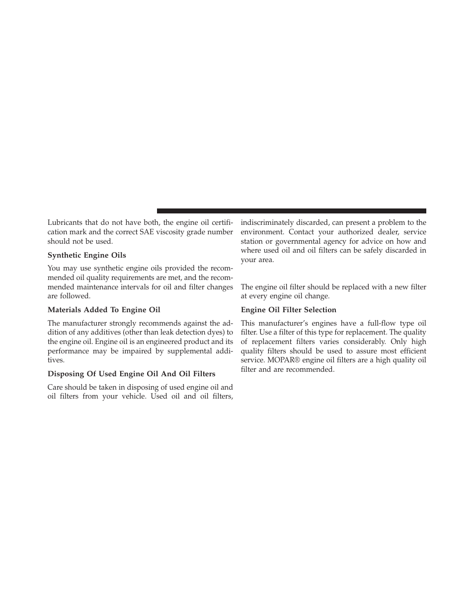 Synthetic engine oils, Materials added to engine oil, Disposing of used engine oil and oil filters | Engine oil filter, Engine oil filter selection | Dodge 2014 Charger - Owner Manual User Manual | Page 544 / 635