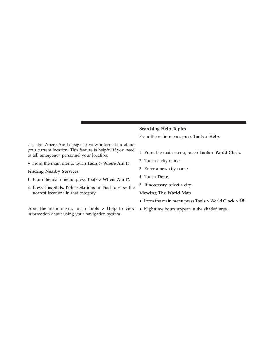 Using the tools, Viewing current location information, Finding nearby services | Using help, Searching help topics, Using the world clock, Viewing the world map | Chrysler 2014 300 SRT - Uconnect 4.3/8.4 Manual User Manual | Page 81 / 123