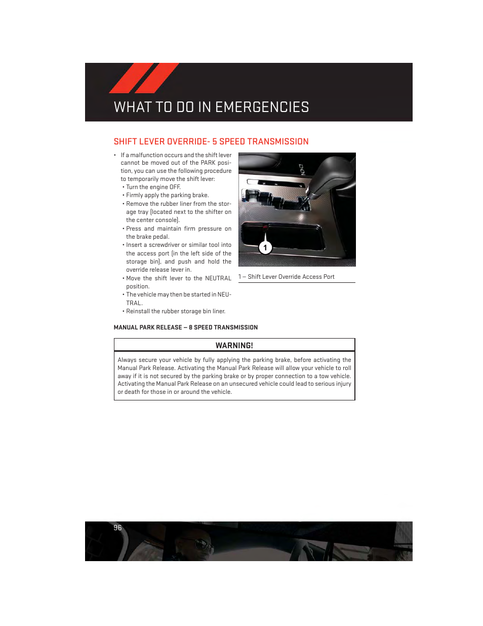 Shift lever override- 5 speed transmission, Manual park release — 8 speed transmission, What to do in emergencies | Dodge 2014 Charger-SRT - User Guide User Manual | Page 98 / 140