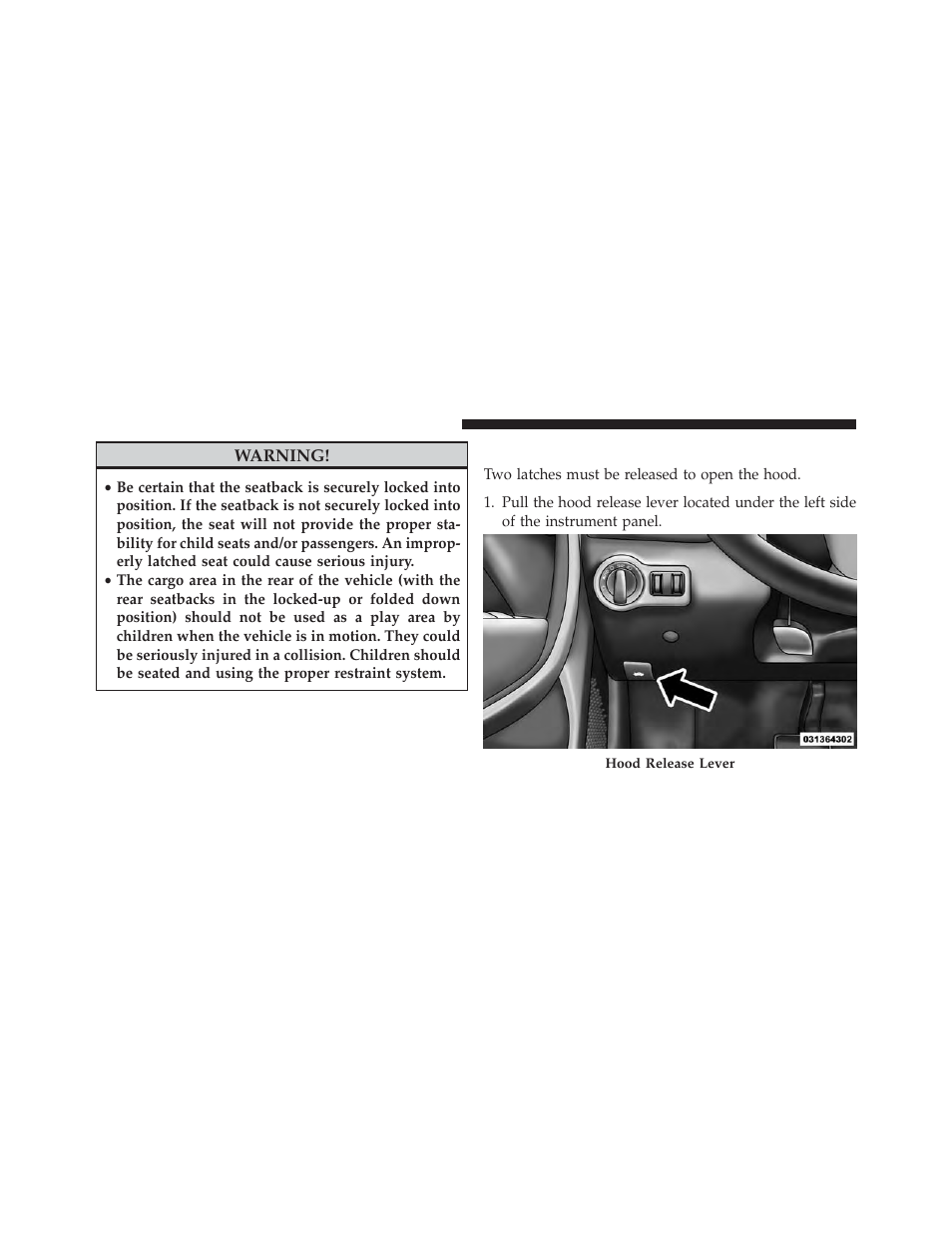 To open and close the hood | Dodge 2014 Dart - Owner Manual User Manual | Page 234 / 656