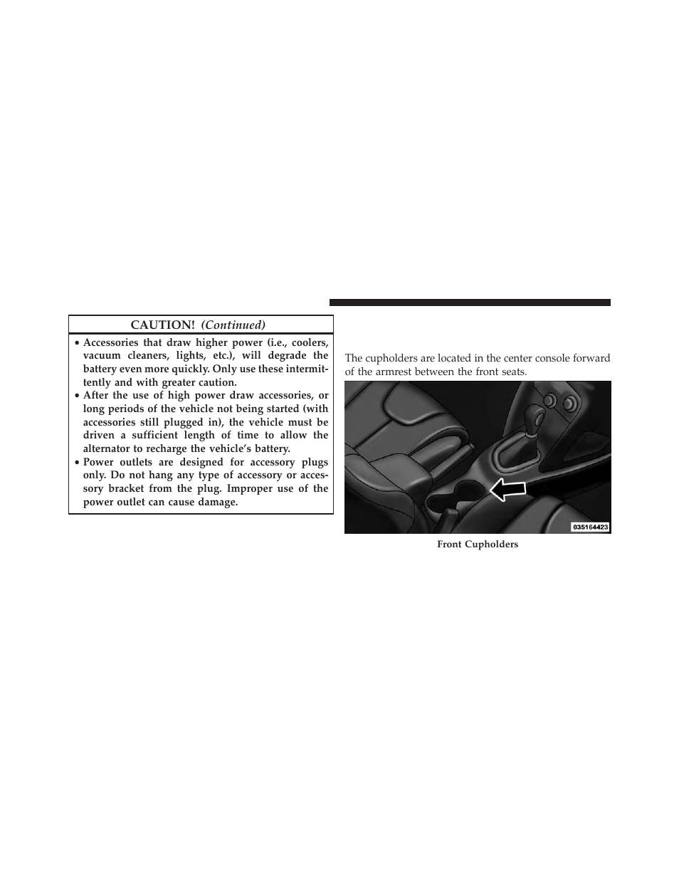 Cupholders, Front seat cupholders | Dodge 2014 Dart - Owner Manual User Manual | Page 292 / 656