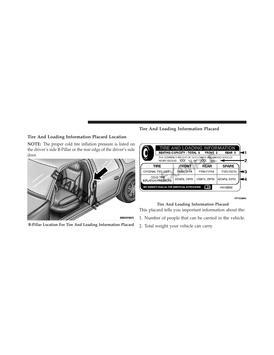 Tire loading and tire pressure, Tire and loading information placard location, Tire and loading information placard | Dodge 2014 Dart - Owner Manual User Manual | Page 466 / 656