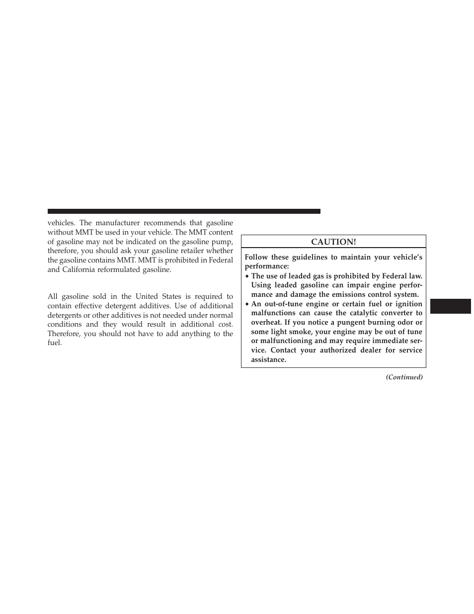 Materials added to fuel, Fuel system cautions | Dodge 2014 Dart - Owner Manual User Manual | Page 497 / 656