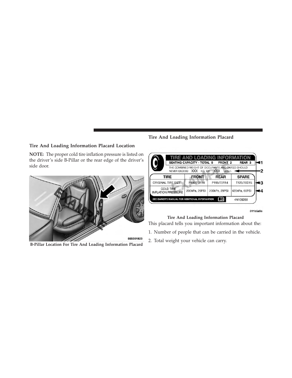 Tire loading and tire pressure, Tire and loading information placard location, Tire and loading information placard | Dodge 2014 Durango - Owner Manual User Manual | Page 462 / 664